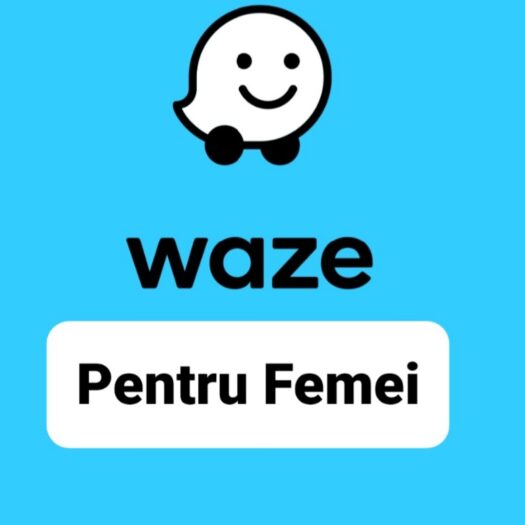 Waze pentru Femei.